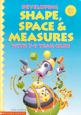 Book cover for Developing Shape, Space and Measure with 7-9 Year Olds