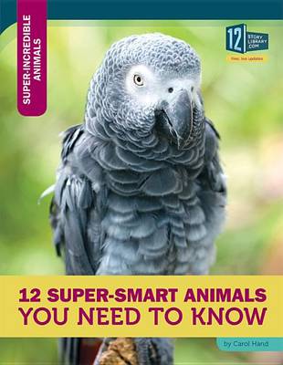 Cover of 12 Super-Smart Animals You Need to Know