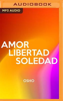 Book cover for Amor, Libertad Y Soledad (Narracion En Castellano)
