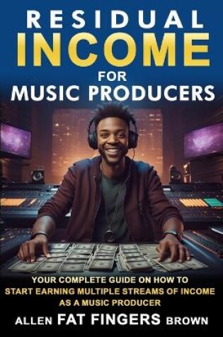 Cover of Residual Income For Music Producers