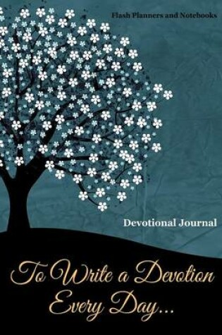 Cover of To Write a Devotion Every Day... Devotional Journal