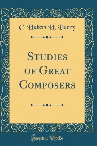 Cover of Studies of Great Composers (Classic Reprint)