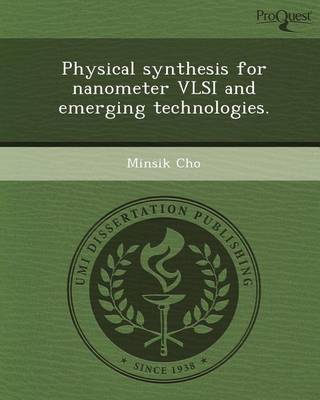 Book cover for Physical Synthesis for Nanometer VLSI and Emerging Technologies