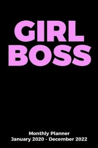 Cover of GIRL BOSS 2020-2022 Three Year Monthly January 2020 - December 2022