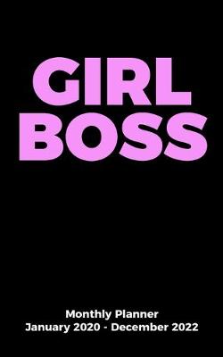 Book cover for GIRL BOSS 2020-2022 Three Year Monthly January 2020 - December 2022