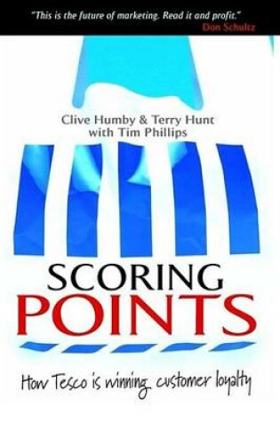 Cover of Scoring Points: How Tesco Is Winning Customer Loyalty