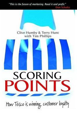Book cover for Scoring Points: How Tesco Is Winning Customer Loyalty