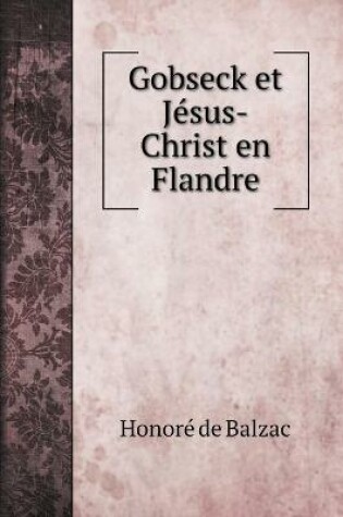 Cover of Gobseck et Jésus-Christ en Flandre