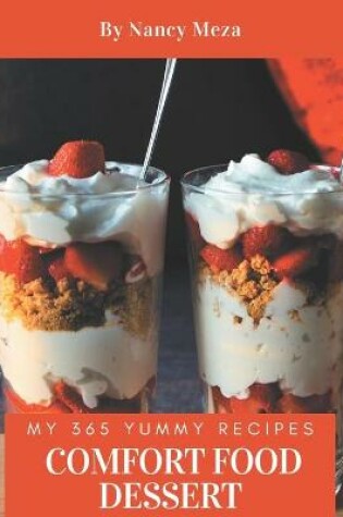 Cover of My 365 Yummy Comfort Food Dessert Recipes