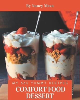 Book cover for My 365 Yummy Comfort Food Dessert Recipes