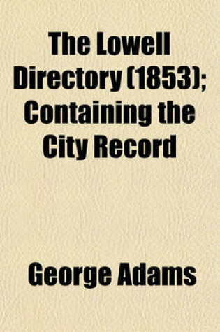 Cover of The Lowell Directory (1853); Containing the City Record