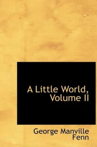 Cover of A Little World, Volume II