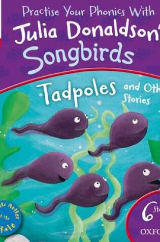 Cover of Oxford Reading Tree Songbirds: Level 4: Tadpoles and Other Stories