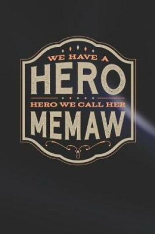 Cover of We Have A Hero We Call Her Memaw