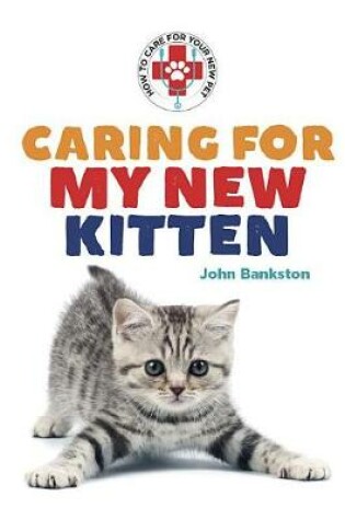Cover of Caring for My New Kitten