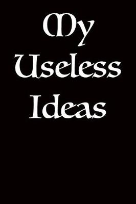 Book cover for My Useless Ideas