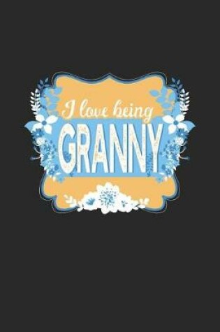 Cover of I Love Being Granny