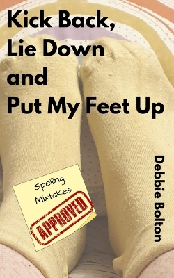 Book cover for Kick Back, Lie Down and Put my Feet up