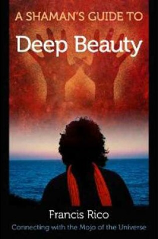 Cover of A Shaman's Guide to Deep Beauty