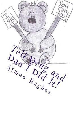 Book cover for Tell Doug and Dan I Did It!