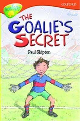 Book cover for Oxford Reading Tree: Level 13: Treetops Stories: The Goalie's Secret