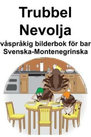 Cover of Svenska-Montenegrinska Trubbel/Nevolja Tvåspråkig bilderbok för barn