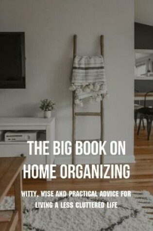 Cover of The Big Book On Home Organizing