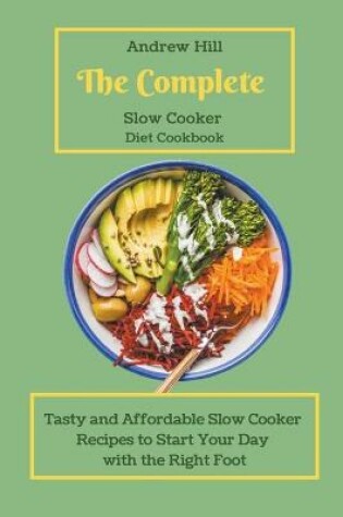 Cover of The Complete Slow Cooker Diet Cookbook