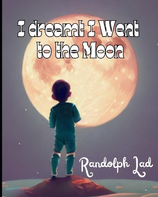 Book cover for I Dreamt I Went To The Moon