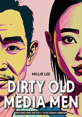 Book cover for Dirty Old Media Men