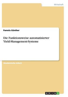 Book cover for Die Funktionsweise automatisierter Yield-Management-Systeme