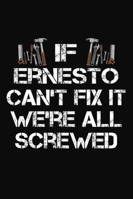 Book cover for If Ernesto Can't Fix It We're All Screwed