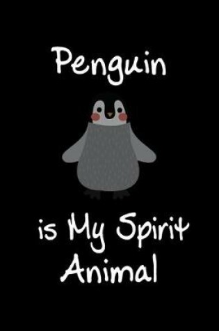 Cover of Penguin is My Spirit Animal