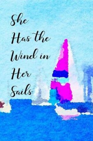 Cover of She Has the Wind in Her Sails