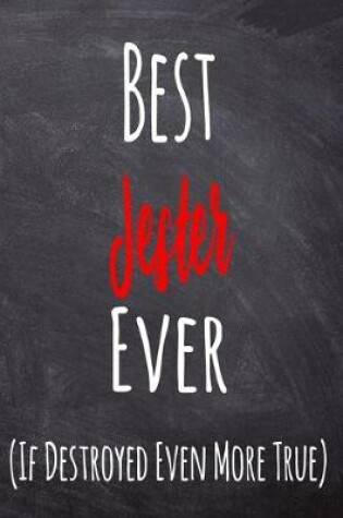 Cover of Best Jester Ever (If Destroyed Even More True)