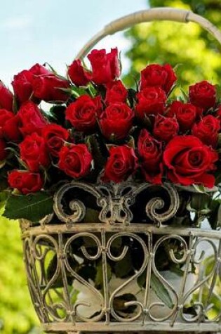 Cover of Fresh Cut Red Roses in a Steel Basket