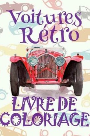 Cover of ✌ Voitures Retro ✎ Livre de Coloriage Voitures ✎ Livre de Coloriage 9 ans ✍ Livre de Coloriage enfant 9 ans