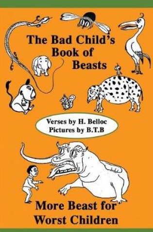 Cover of The Bad Child's Book of Beast and More Beast for Worst Children