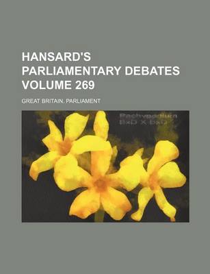 Book cover for Hansard's Parliamentary Debates Volume 269