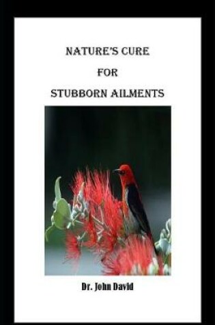 Cover of Nature's Cure for Stubborn Ailments
