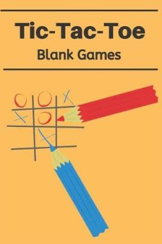 Cover of Tic Tac Toe Blank Games