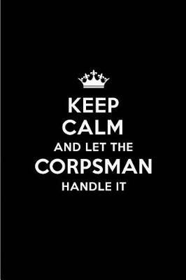 Book cover for Keep Calm and Let the Corpsman Handle It