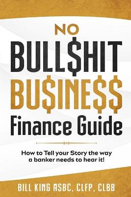 Book cover for No Bull$hit Bu$ine$$ Finance Guide