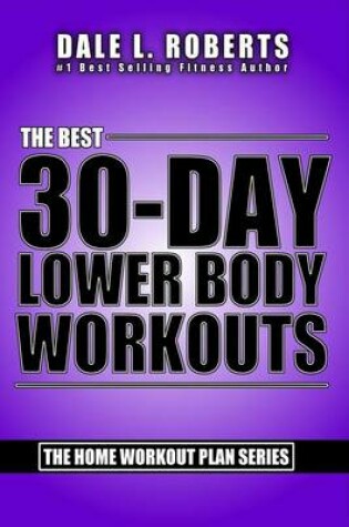 Cover of The Best 30-Day Lower Body Workouts