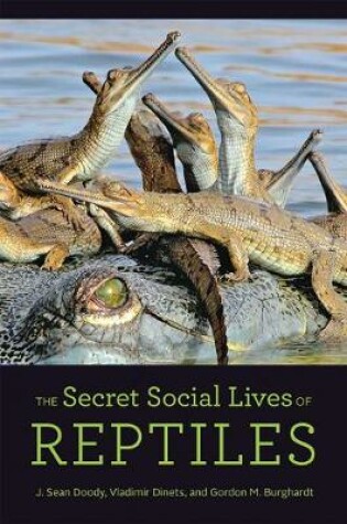 Cover of The Secret Social Lives of Reptiles