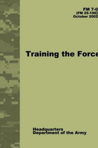 Cover of Training the Force (FM 7-0)