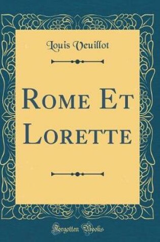 Cover of Rome Et Lorette (Classic Reprint)