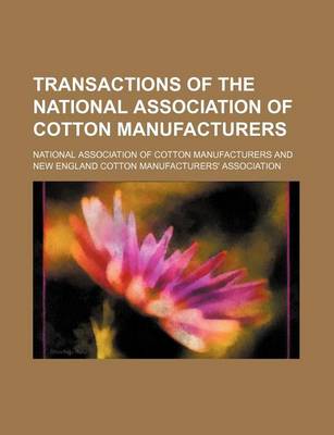 Book cover for Transactions of the National Association of Cotton Manufacturers (Volume 61)