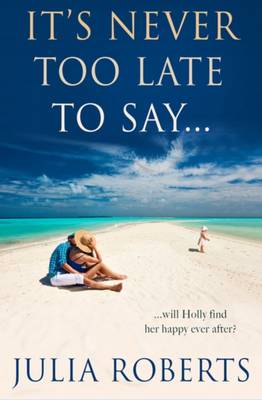 Book cover for It's Never Too Late To Say...