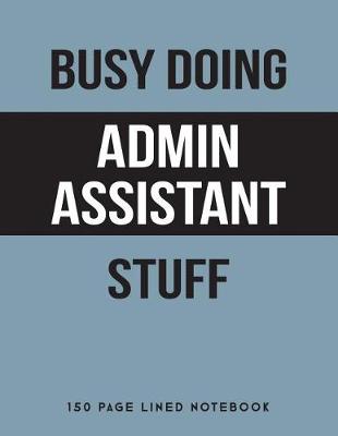 Book cover for Busy Doing Admin Assistant Stuff